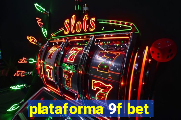 plataforma 9f bet